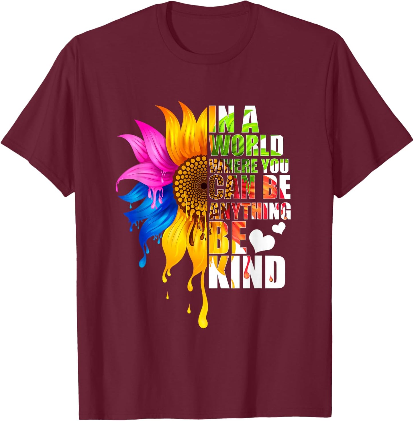In A World Where You Can Be Anything Be Kind Gay Pride LGBT T-Shirt - T-Shirt | Maroon