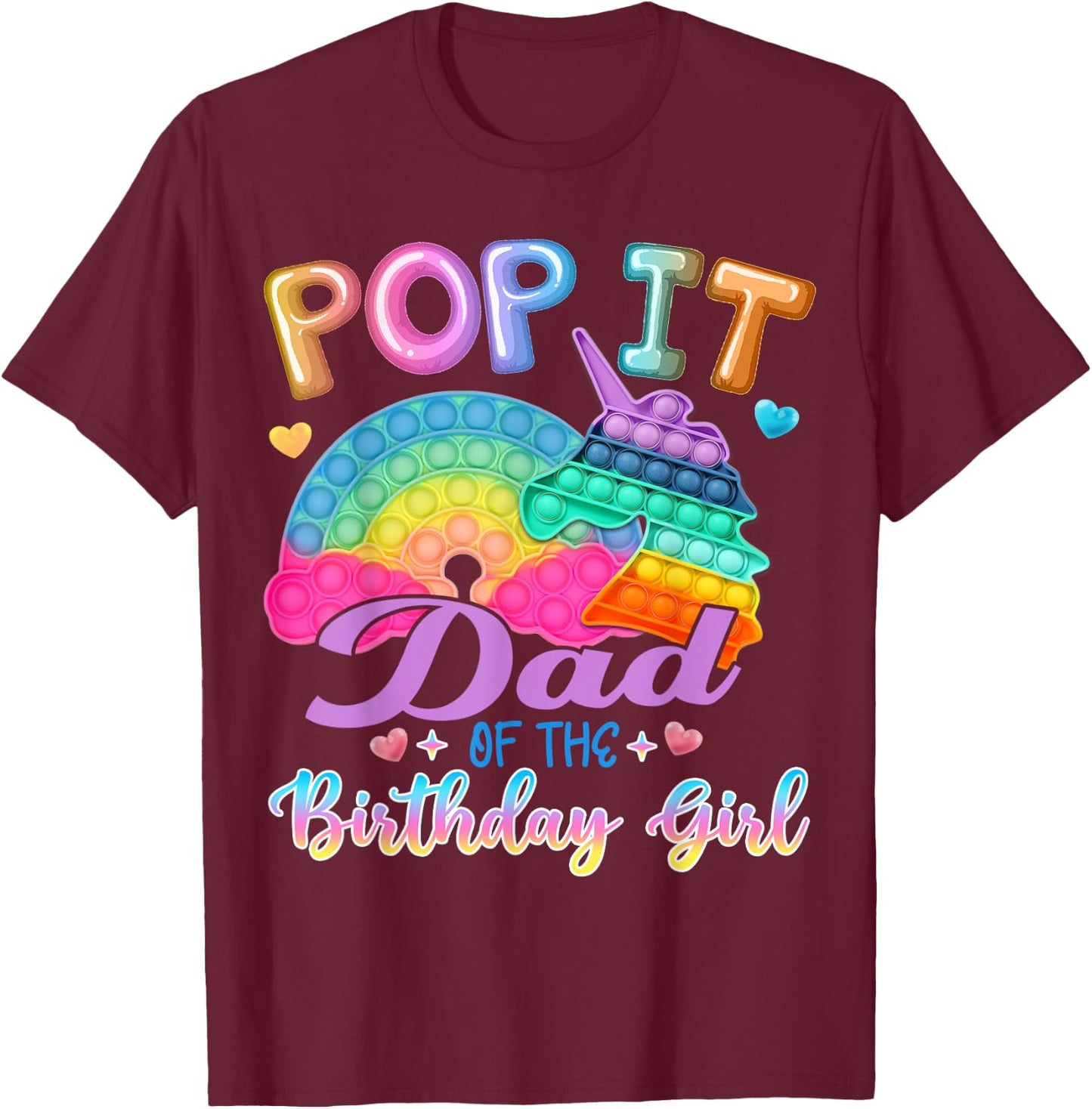 Pop It Dad of the Birthday Girl Fidget Kids Family Matching T-Shirt - T-Shirt | Maroon
