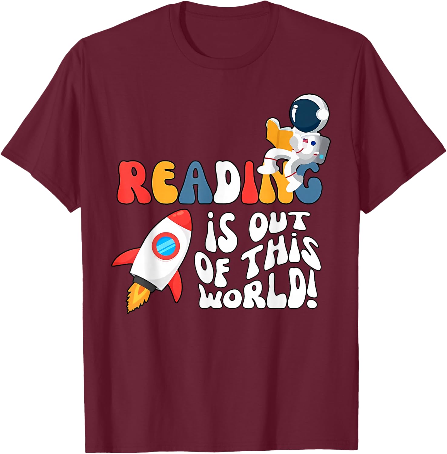 Reading is out of this World Space Book Lover Teacher T-Shirt - T-Shirt | Maroon