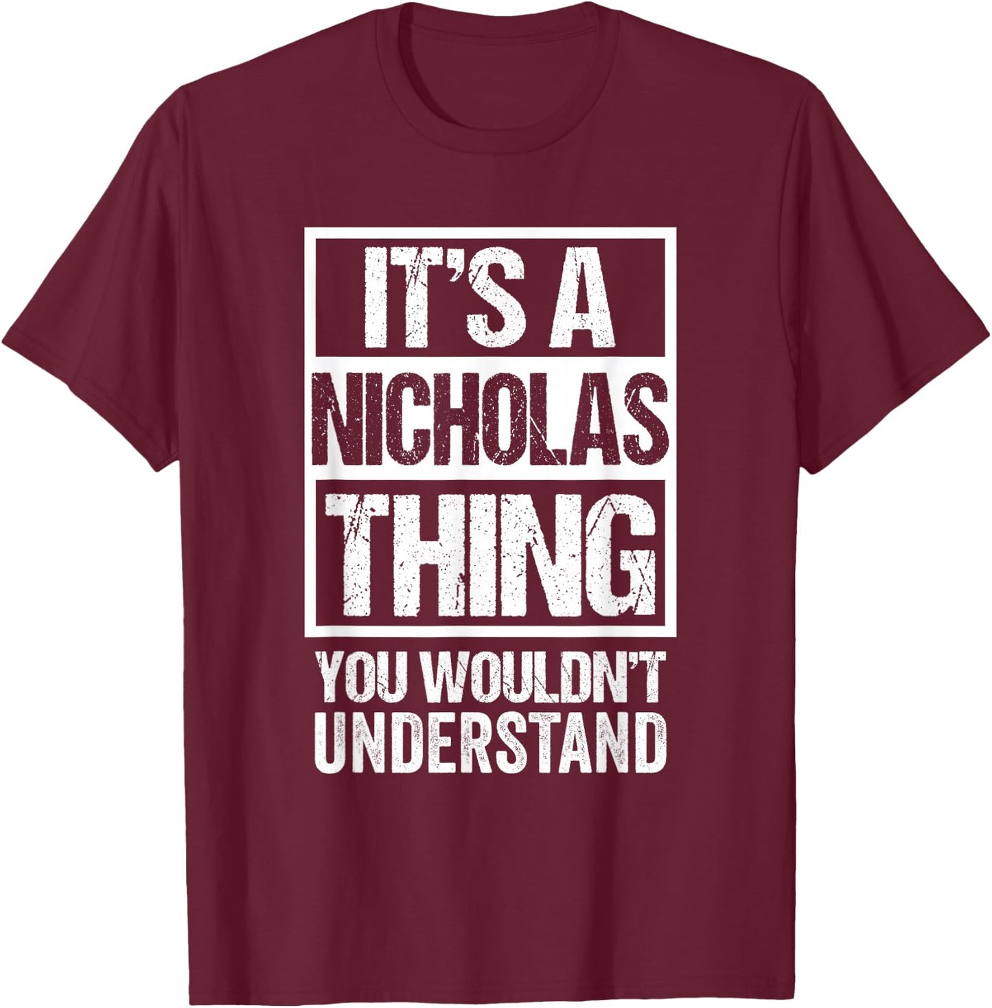 It's A Nicholas Thing You Wouldn't Understand - First Name T-Shirt - T-Shirt | Maroon