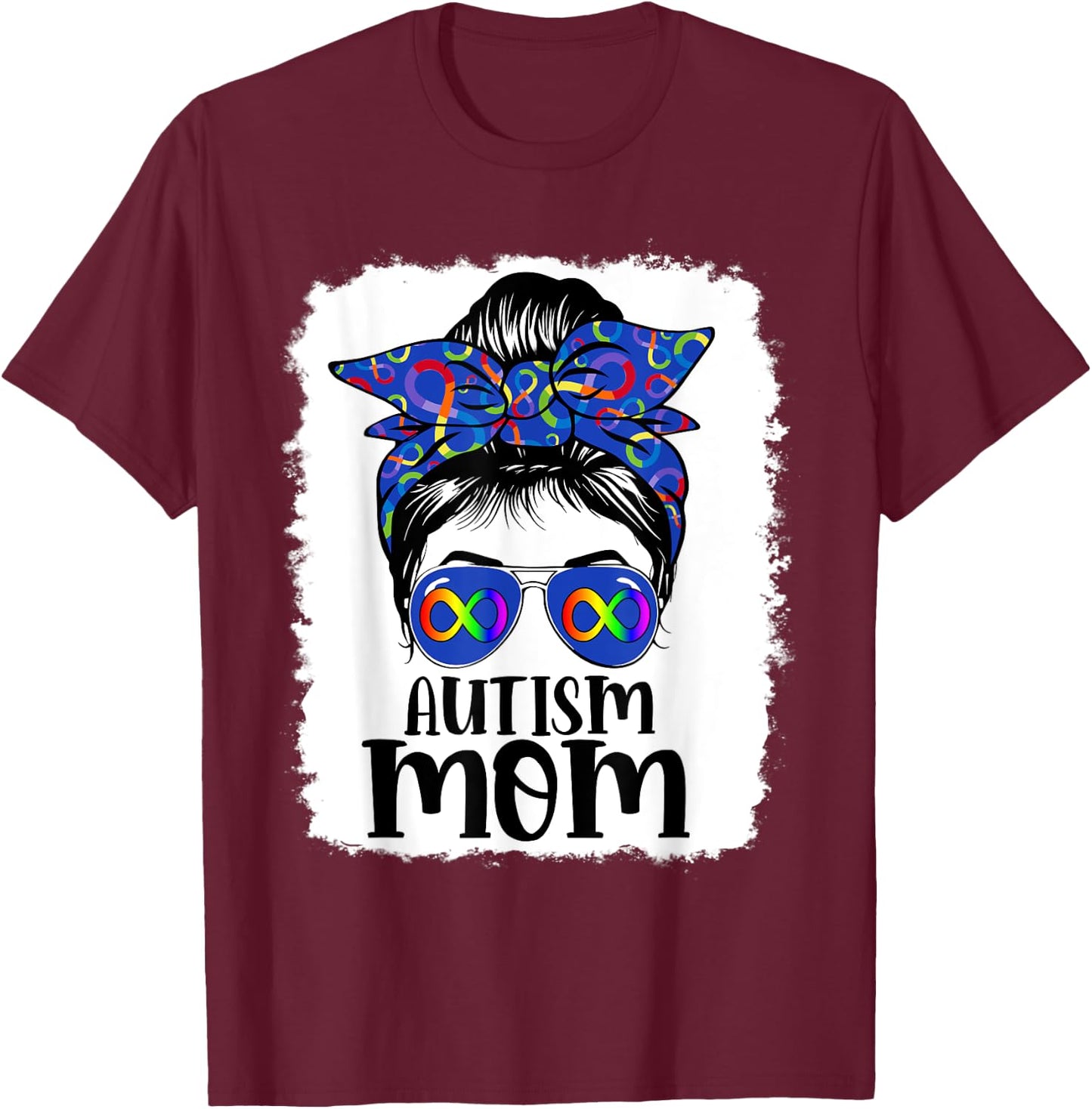 Mom Autism Awareness Messy Bun Infinity Rainbow Bleached T-Shirt - T-Shirt | Maroon