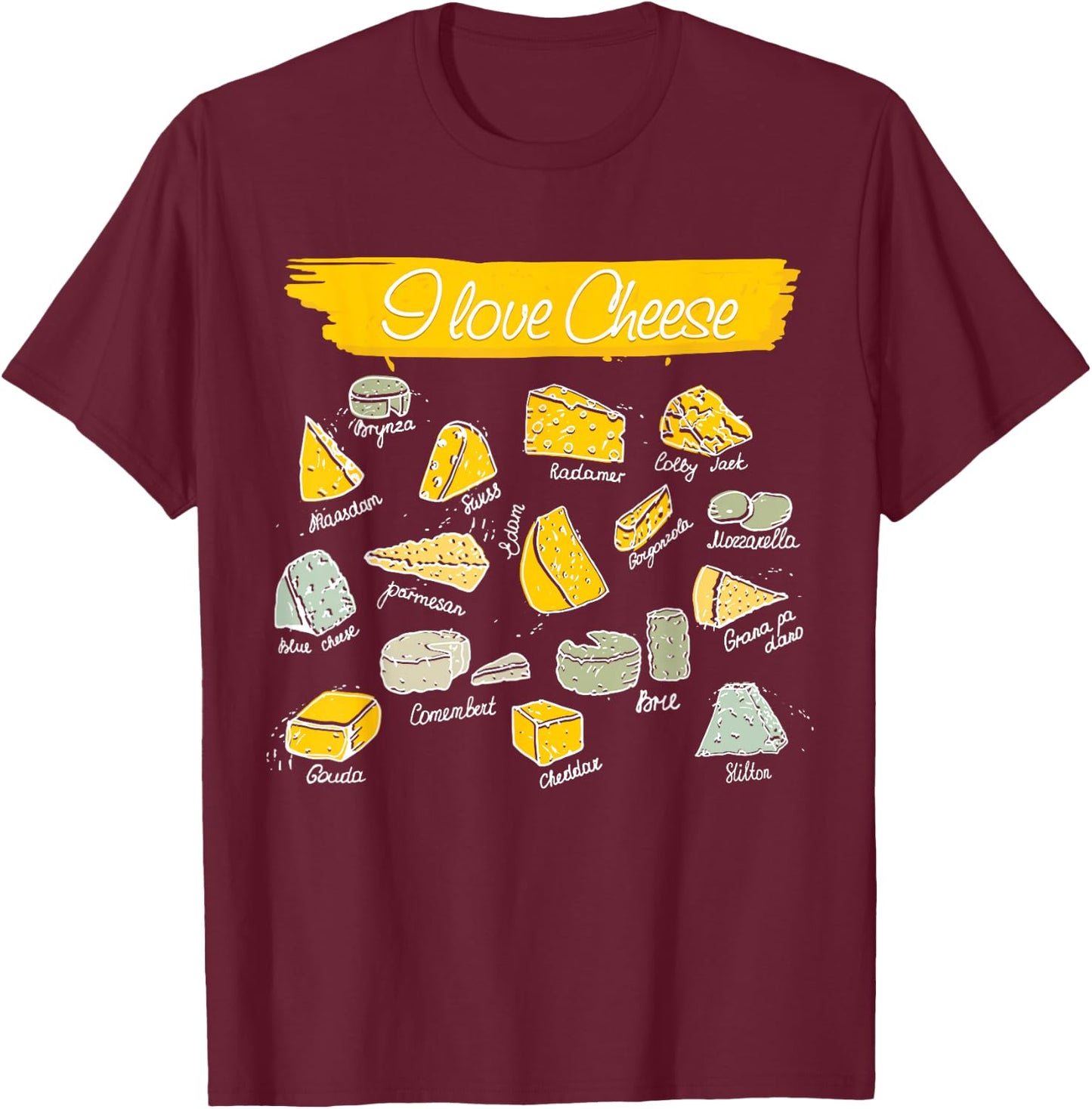 Funny Cheese Shirts for Cheese Lovers | I Love Cheese Types of Cheese T-Shirt - T-Shirt | Maroon