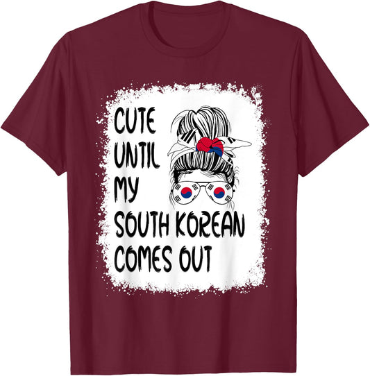 Funny Cute Until My South Korean Comes Out T-Shirt - T-Shirt | Maroon