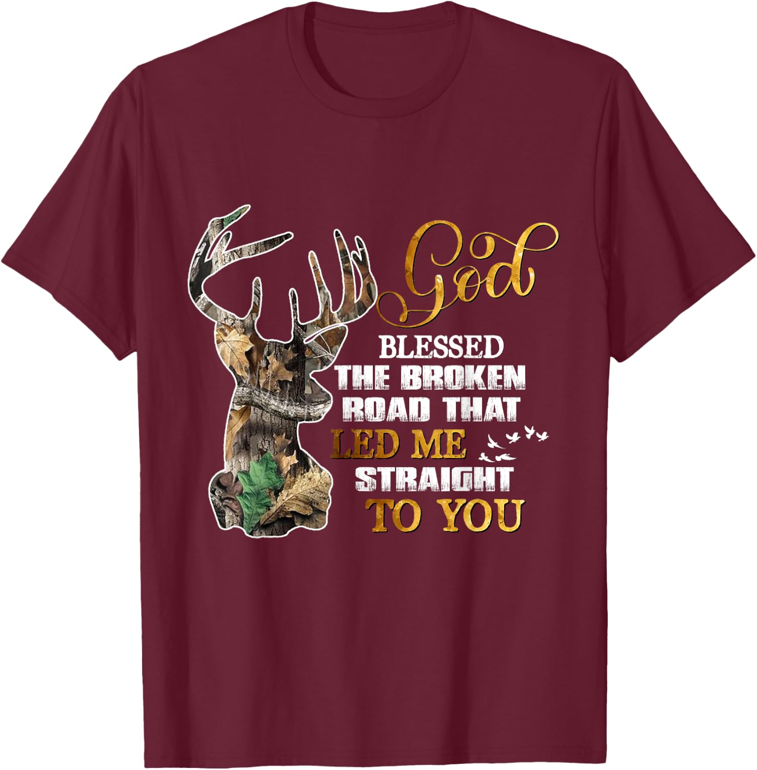 God Blessed The Broken Road That Led Me Straight To You T-Shirt - T-Shirt | Maroon