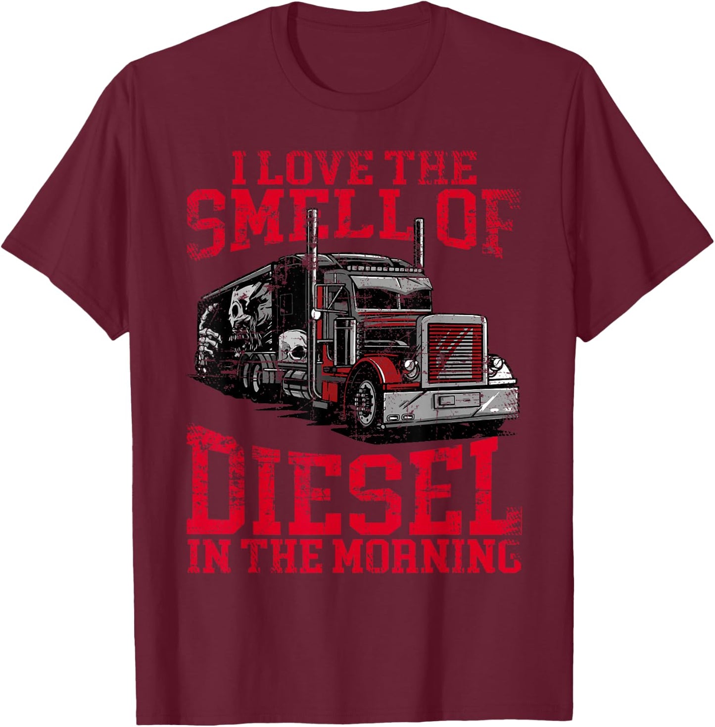 I Love The Smell Of Diesel In The Morning Cool Truck Driver T-Shirt - T-Shirt | Maroon