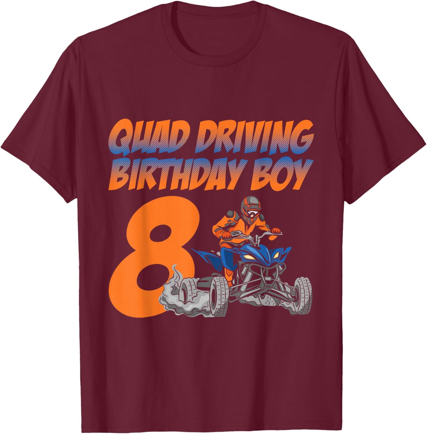 Quad Driving Birthday Boy 8 Quad Bike ATV Gear T-Shirt - T-Shirt | Maroon