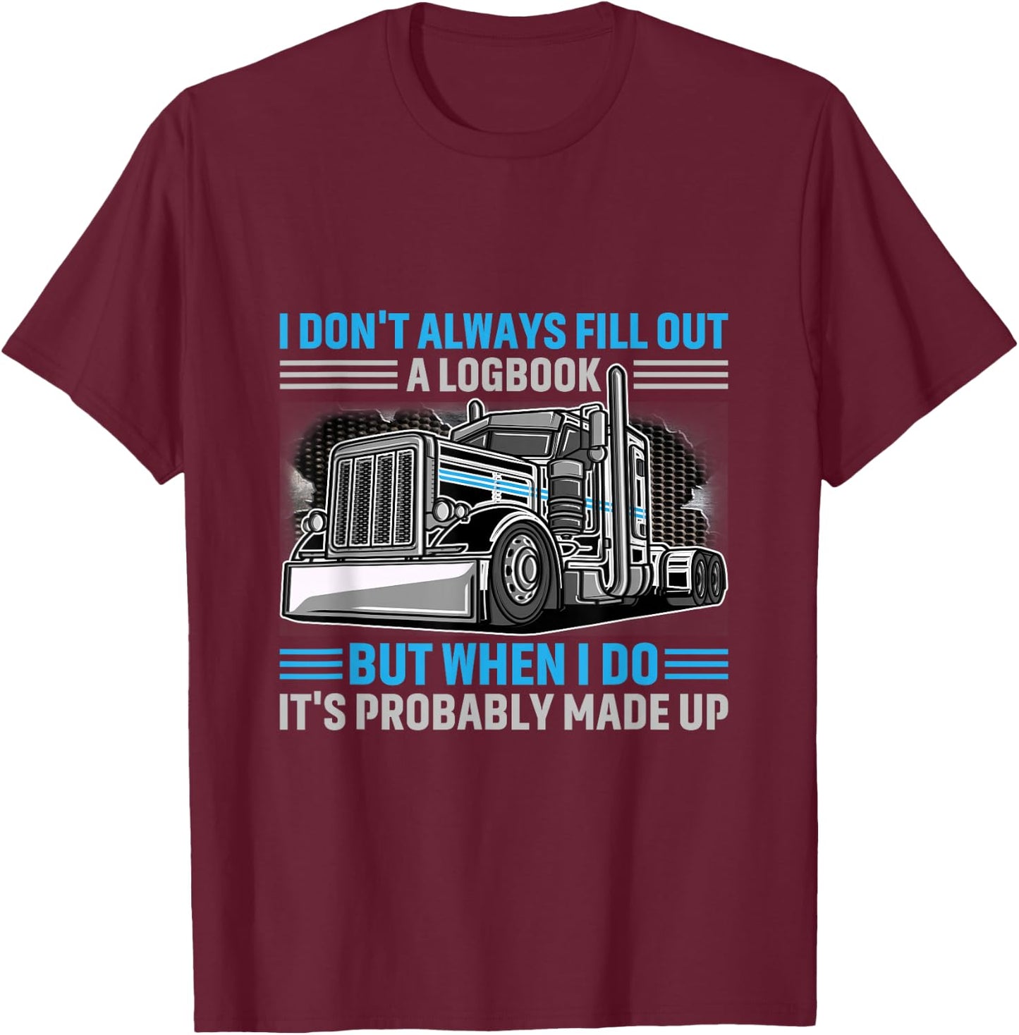 Trucker Logbook Truckers Driver Truck Man T-Shirt - T-Shirt | Maroon