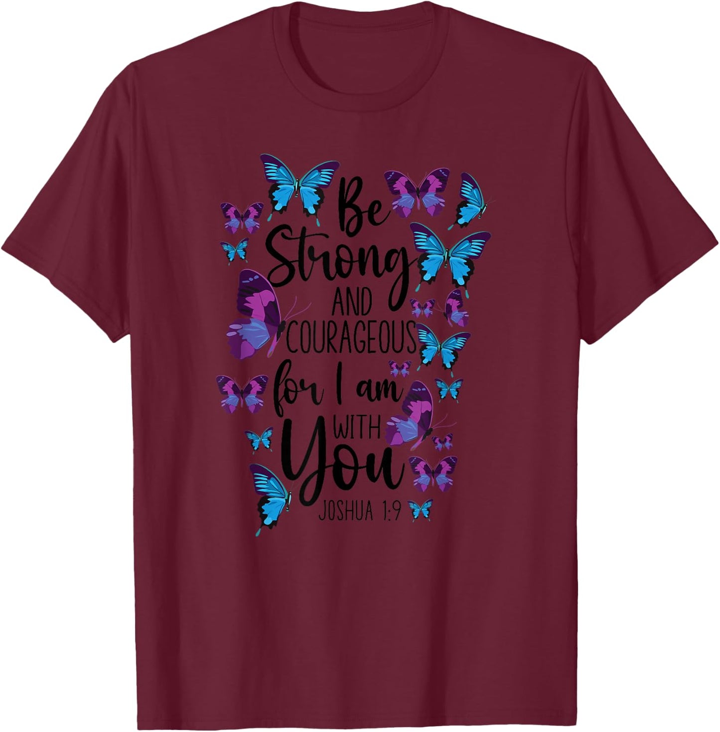 Christian Bible Verse Quote Butterfly Joshua 1:9 T-Shirt - T-Shirt | Maroon
