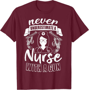 Never Underestimate A Nurse With A Gun, Gift Nurse T-Shirt - T-Shirt | Maroon