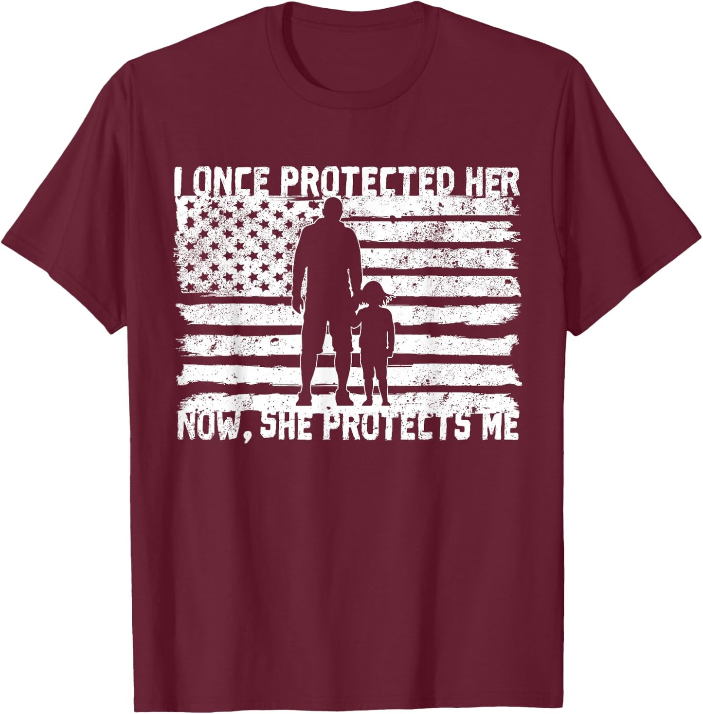 I once protected her now she protects me military daughter T-Shirt - T-Shirt | Maroon