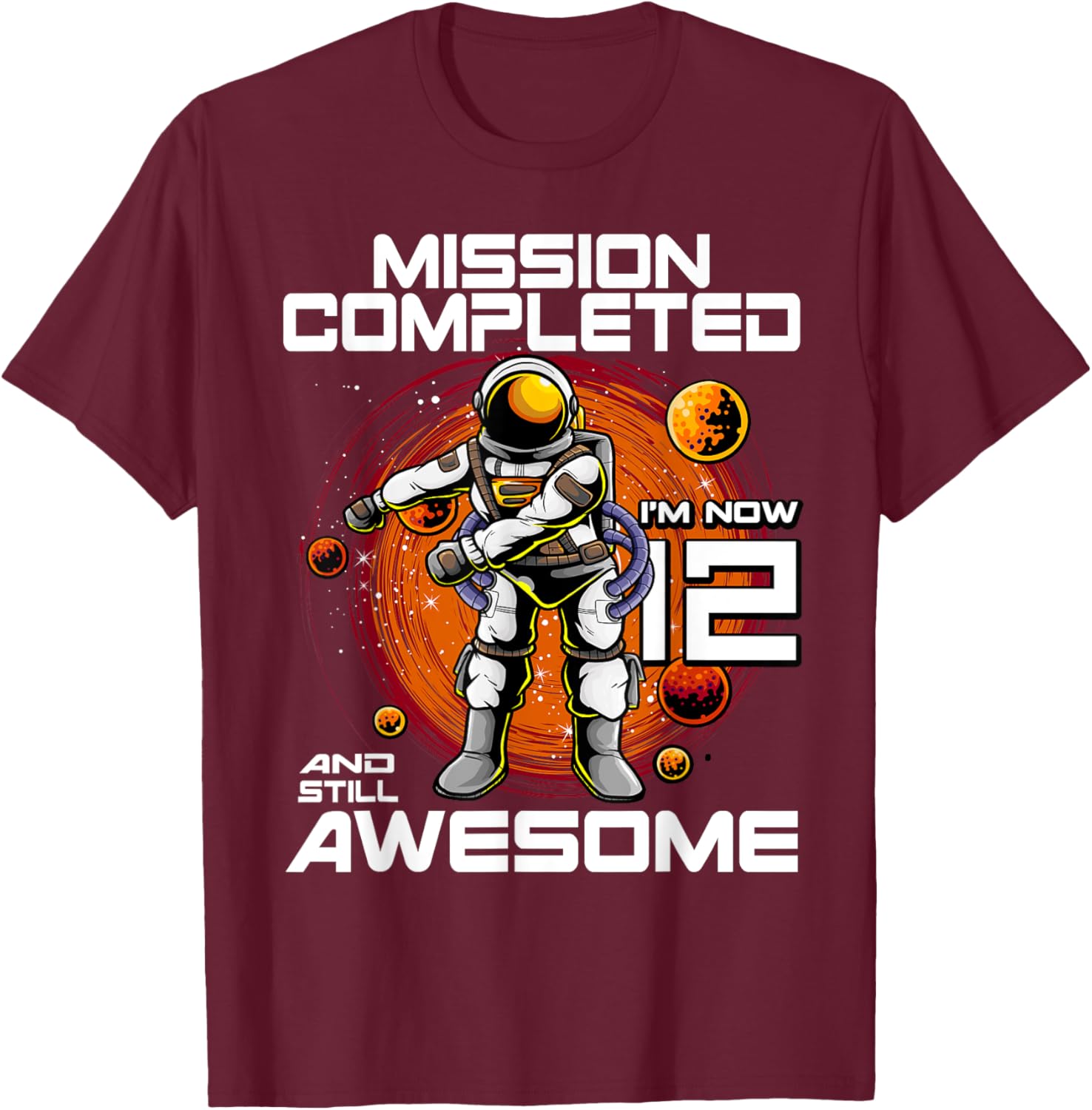 12th Birthday Astronaut 12 Years Old Outer Space Birthday T-Shirt - T-Shirt | Maroon