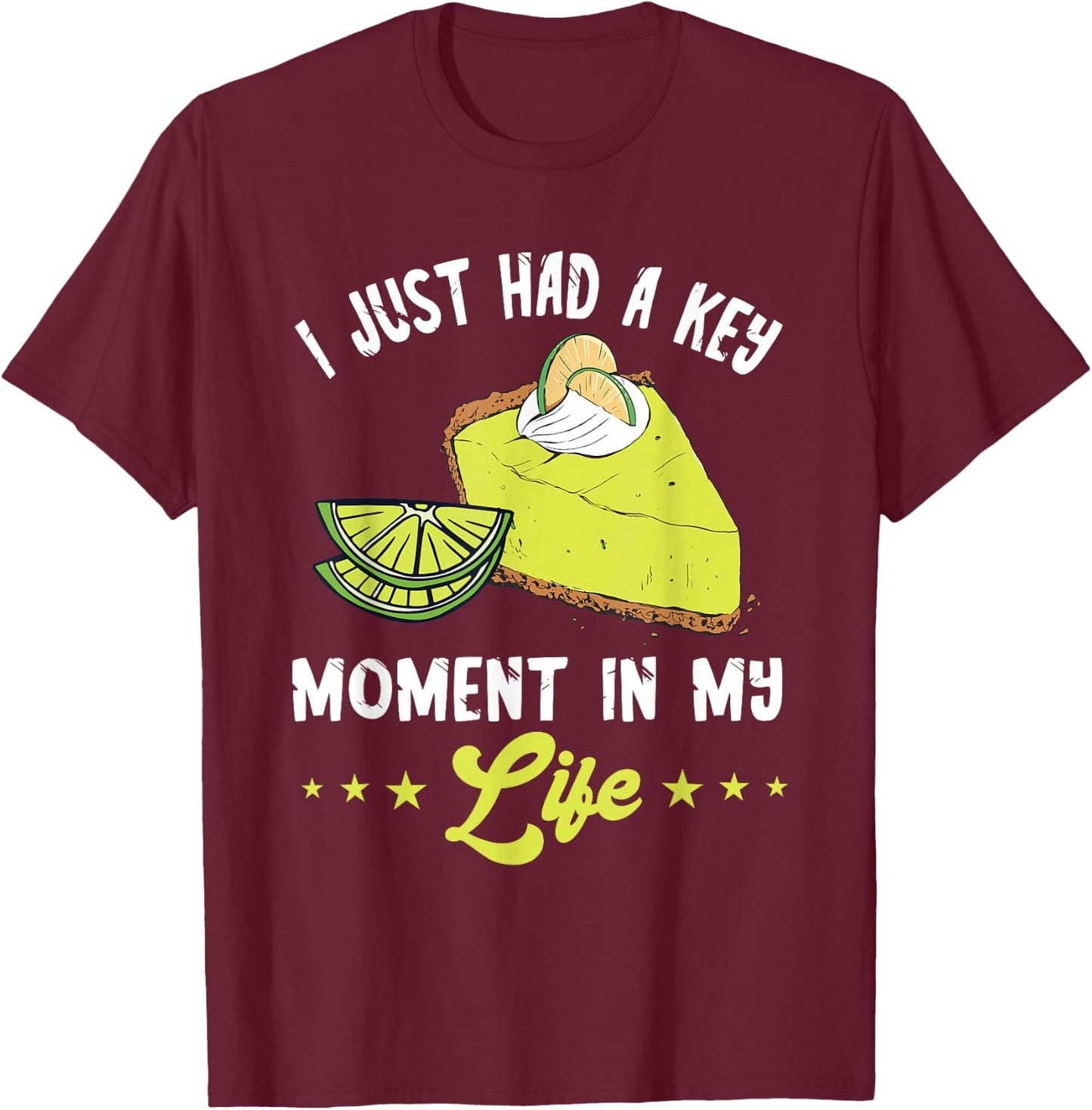 Lime Pie Baker Key Moment Lemon Pie Dessert Key Lime Pie T-Shirt - T-Shirt | Maroon
