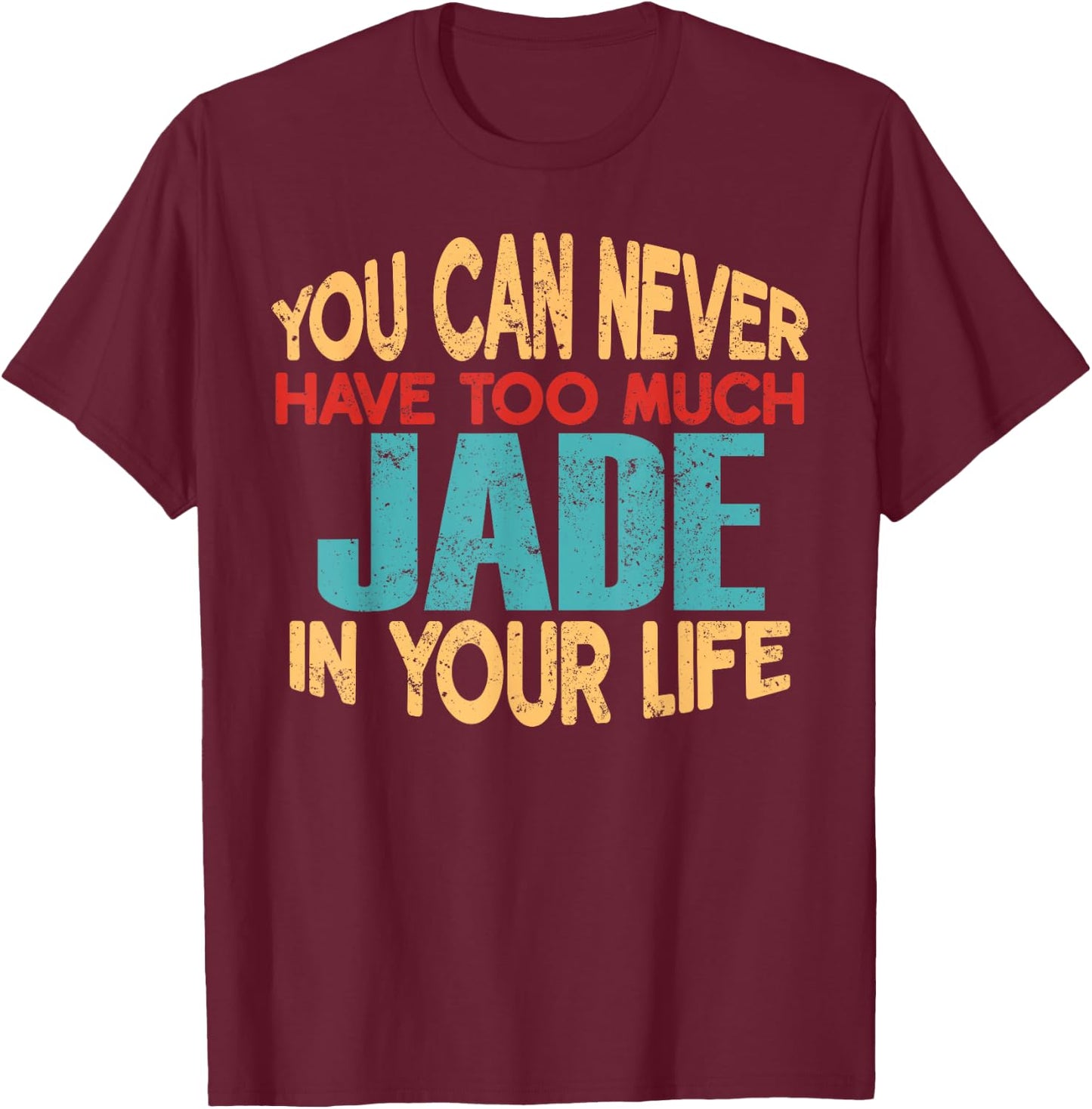 Funny Jade Personalised First Name Joke Item T-Shirt - T-Shirt | Maroon