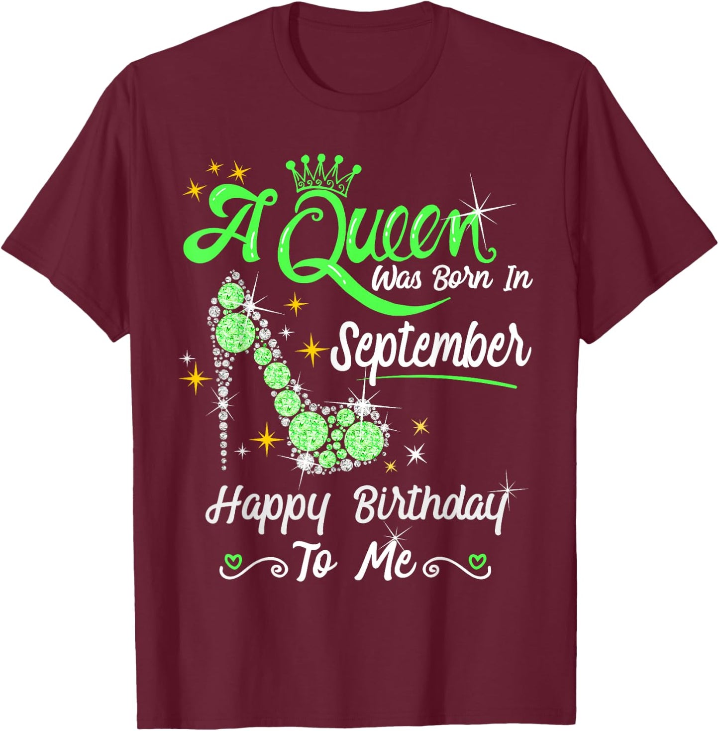 Queen was Born in September Cute Funny Happy Birthday Gift T-Shirt - T-Shirt | Maroon