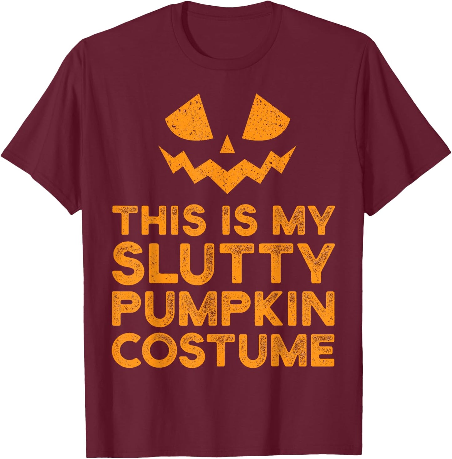 Lazy Slutty Pumpkin Funny Halloween Costume Sexy T-Shirt - T-Shirt | Maroon