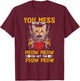 You Mess With Meow You Get The Peow Cat Gun Lover Fun Quote Women T-Shirt - T-Shirt | Maroon