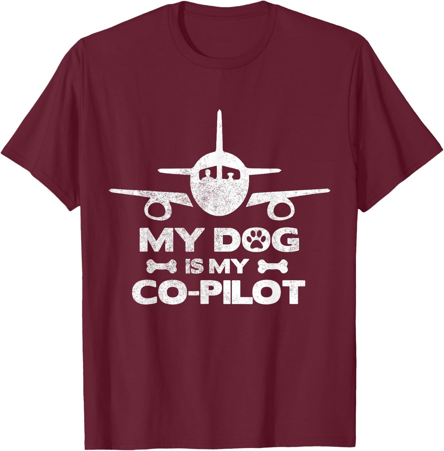 My Dog Is My Co Pilot Aviation Aviator Flying T-Shirt - T-Shirt | Maroon