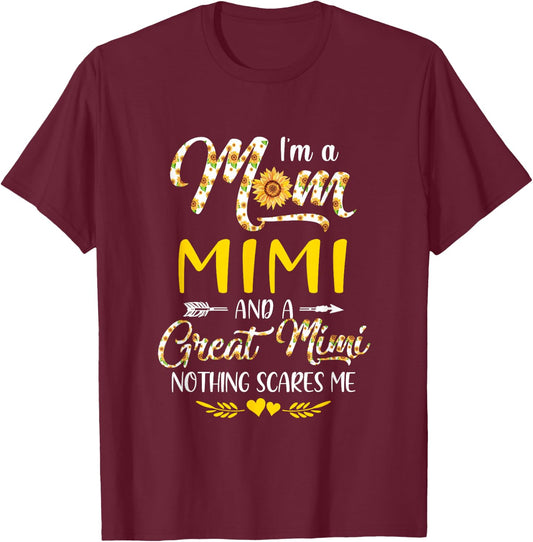 I'M A Mom Mimi Great Nothing Scares Me Mothers Day T-Shirt - T-Shirt | Maroon
