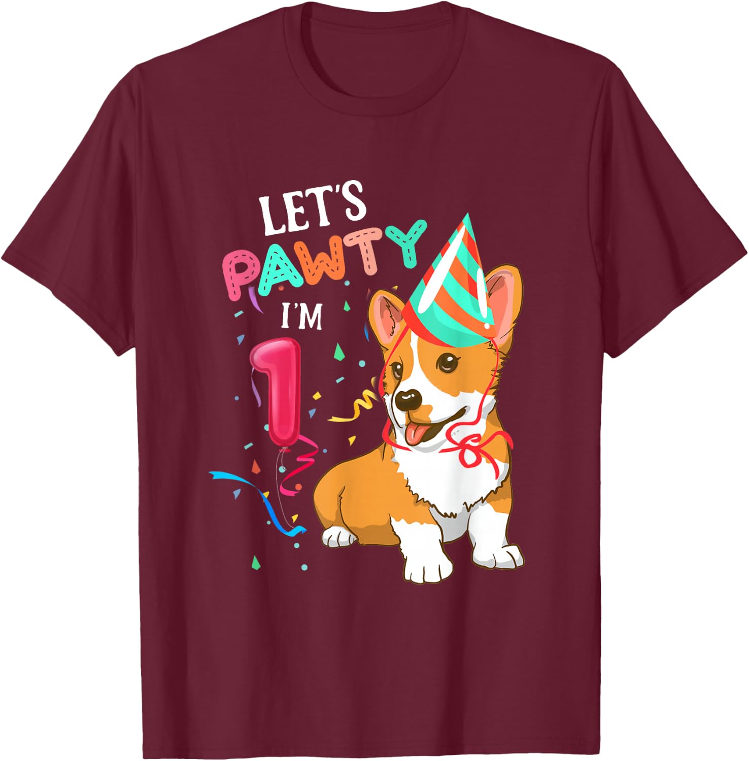 1st Birthday Corgi 1 Year Old Let's Pawty I'm 1 T-Shirt - T-Shirt | Maroon