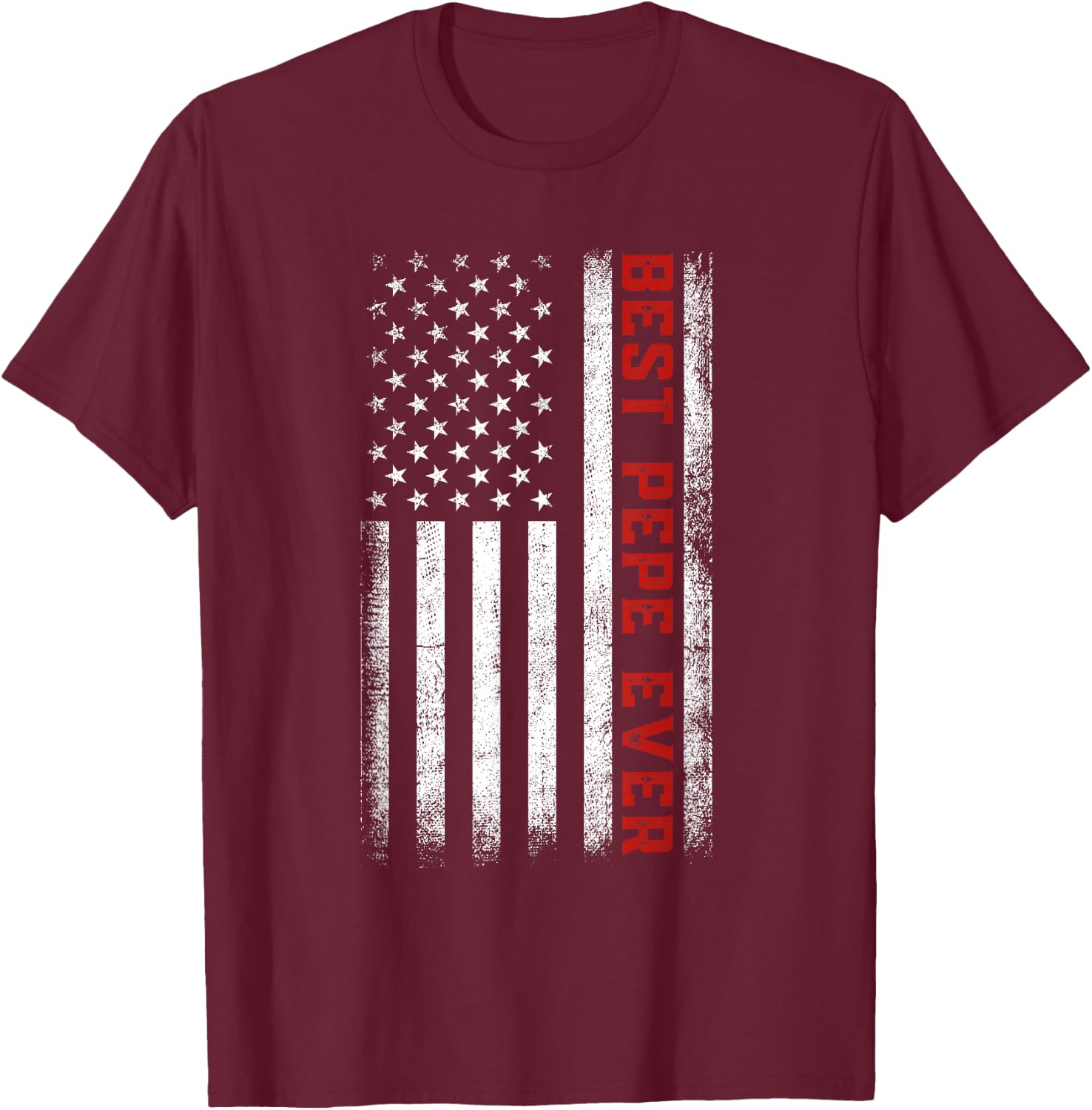 Best Pepe Ever American Flag Patriotic Pepe Father's Day T-Shirt - T-Shirt | Maroon