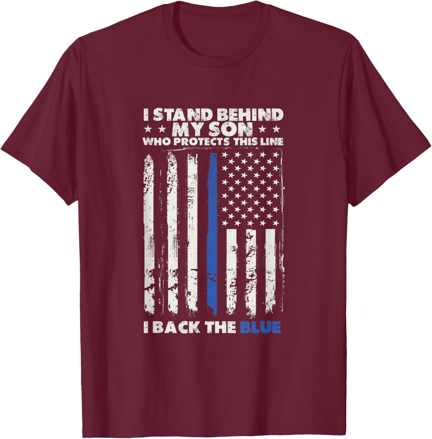 I Back The Blue For My Son For Law Enforcement Police Parent T-Shirt - T-Shirt | Maroon