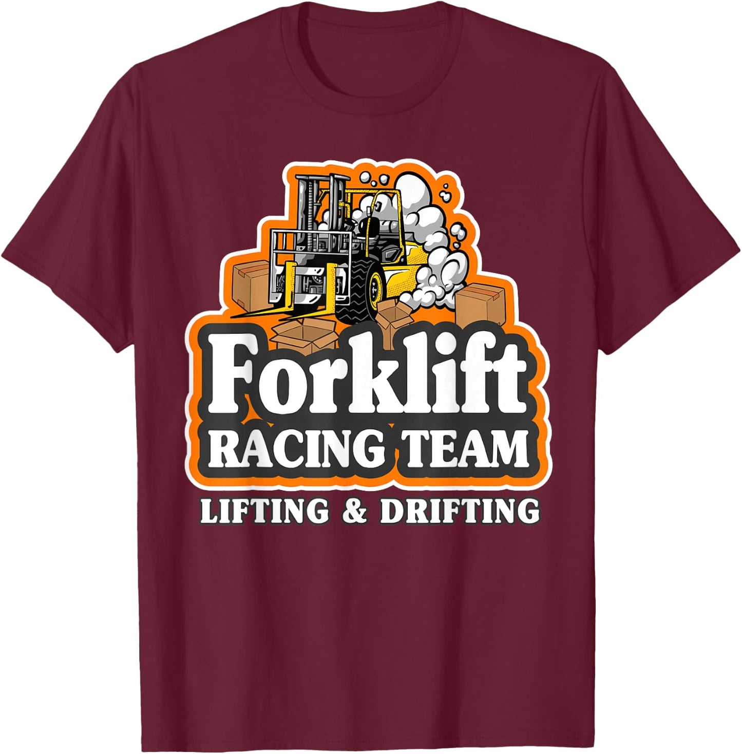 Forklift Racing Team Lifting & Drifting Dad Forklift Driver T-Shirt - T-Shirt | Maroon