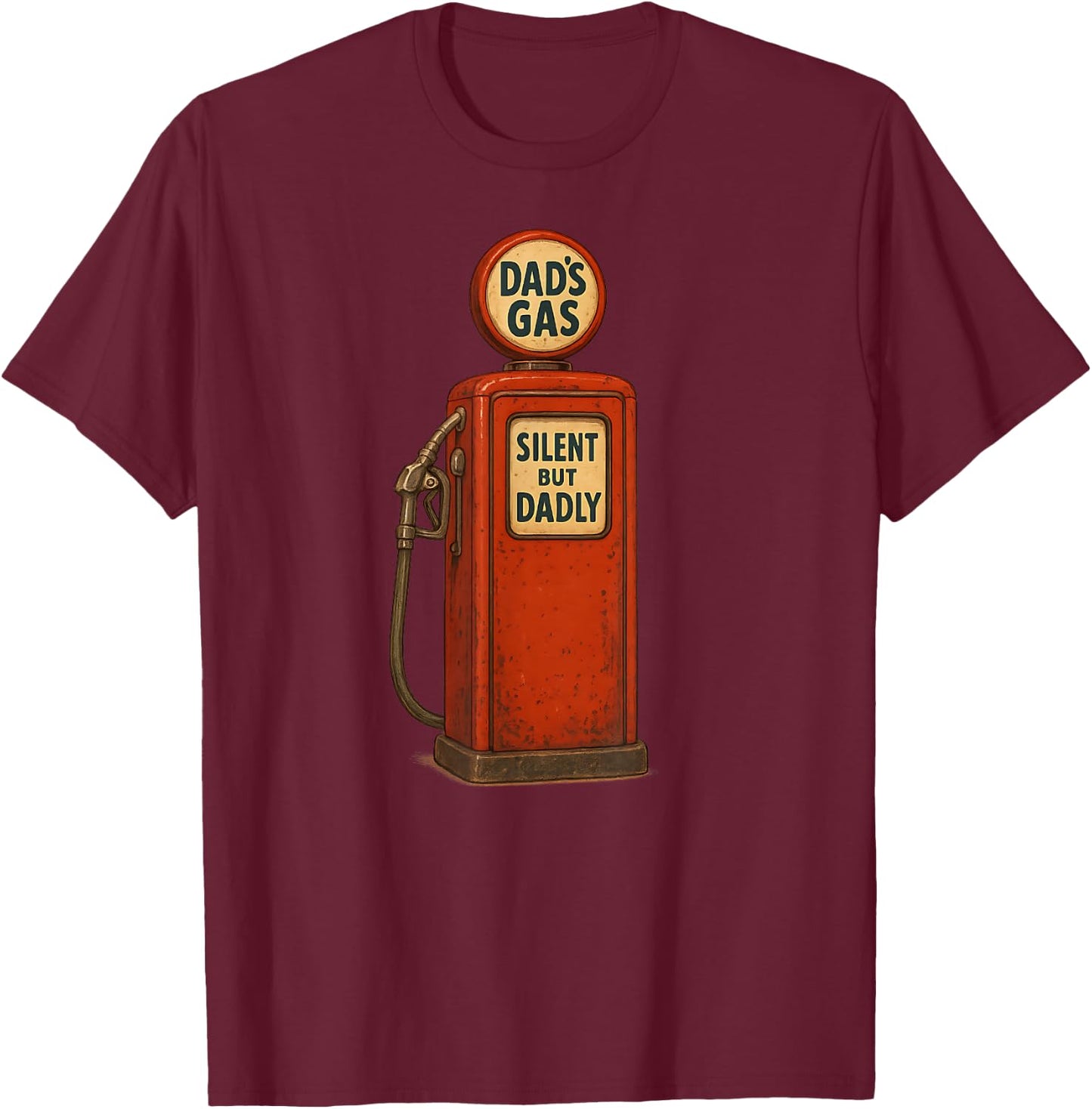 DAD'S GAS Silent But Dadly Funny Dad Joke Father's Day T-Shirt - T-Shirt | Maroon