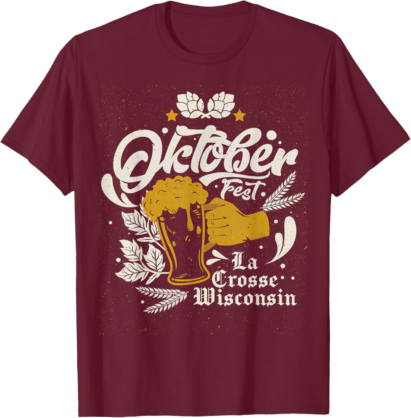 Oktoberfest La Crosse Wisconsin Octoberfest Beer Lovers T-Shirt - T-Shirt | Maroon
