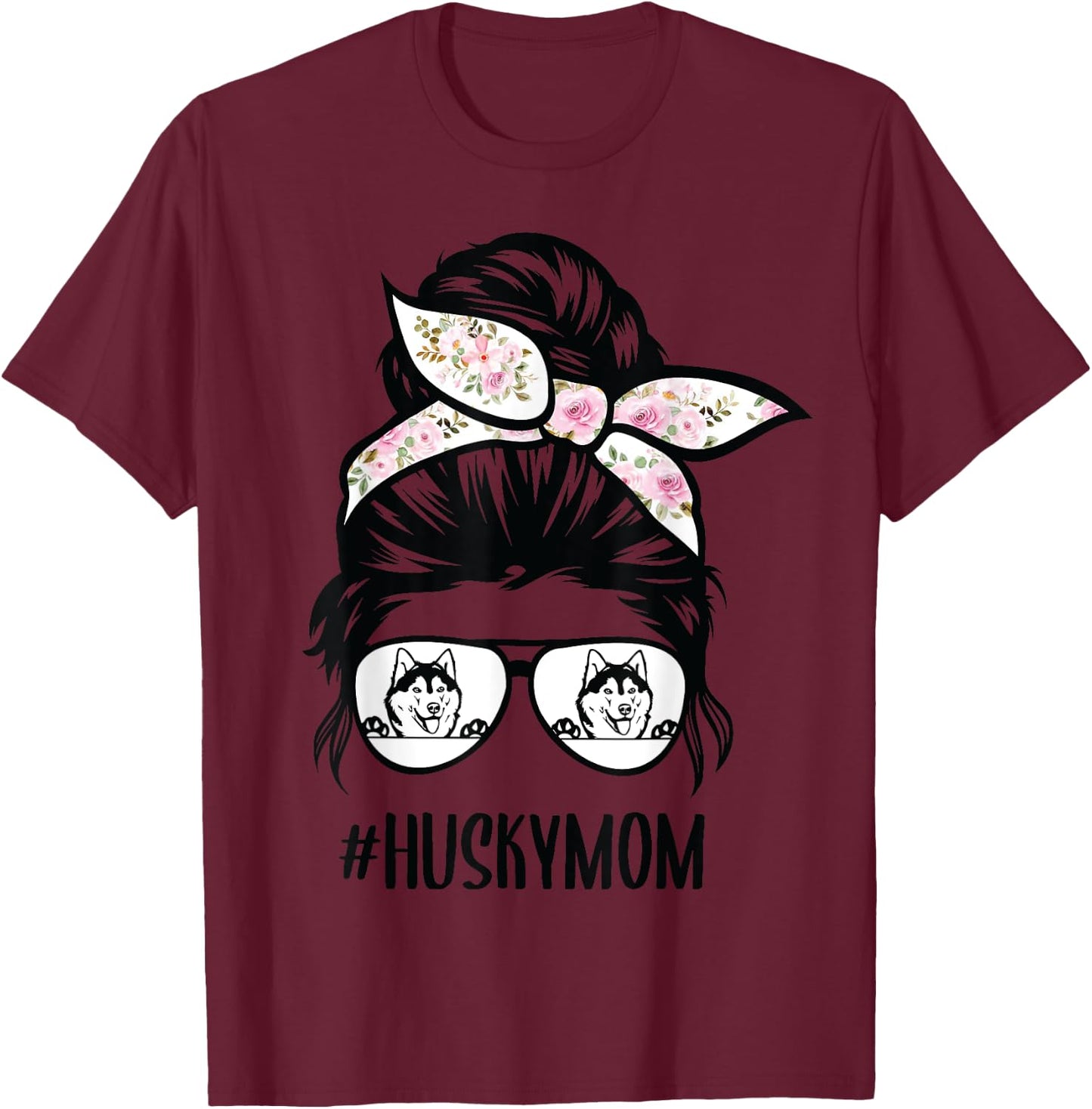 Husky Mom messy bun hair glasses, Siberian Huskies Mama T-Shirt - T-Shirt | Maroon