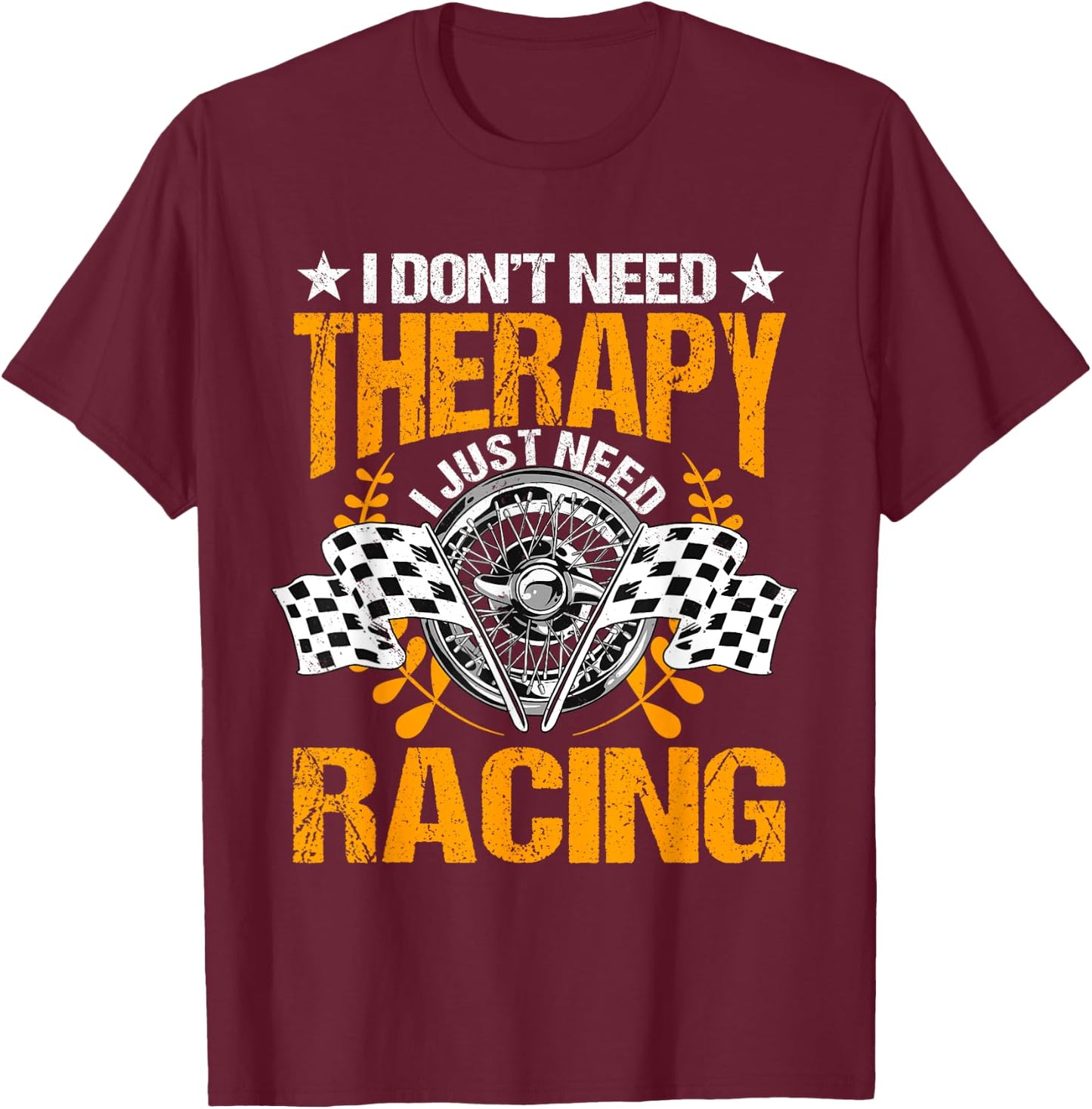 Racing Therapy Racer Race Track Racetrack Racers Raceday T-Shirt - T-Shirt | Maroon