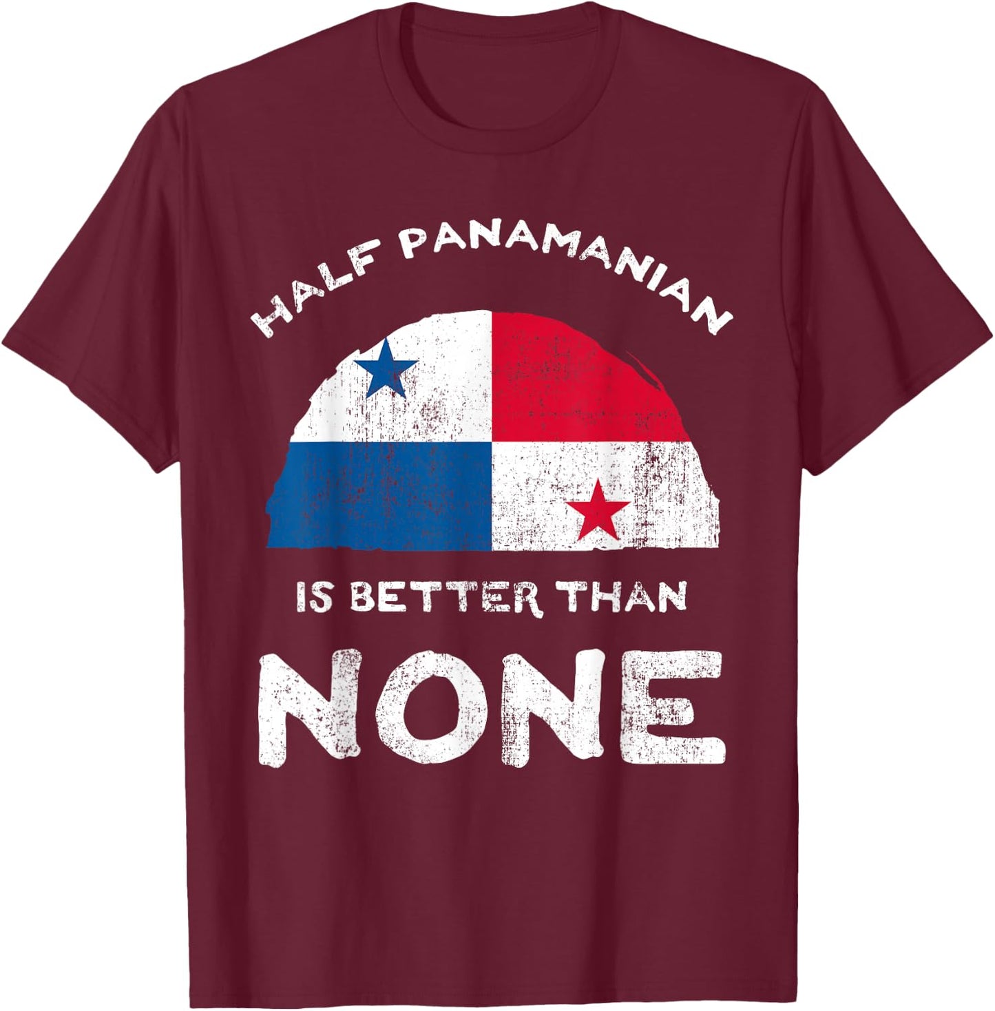 Half Panamanian is Better Than None Republic of Panama DNA T-Shirt - T-Shirt | Maroon