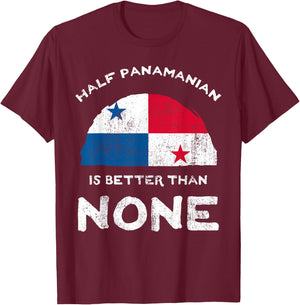 Half Panamanian is Better Than None Republic of Panama DNA T-Shirt - T-Shirt | Maroon