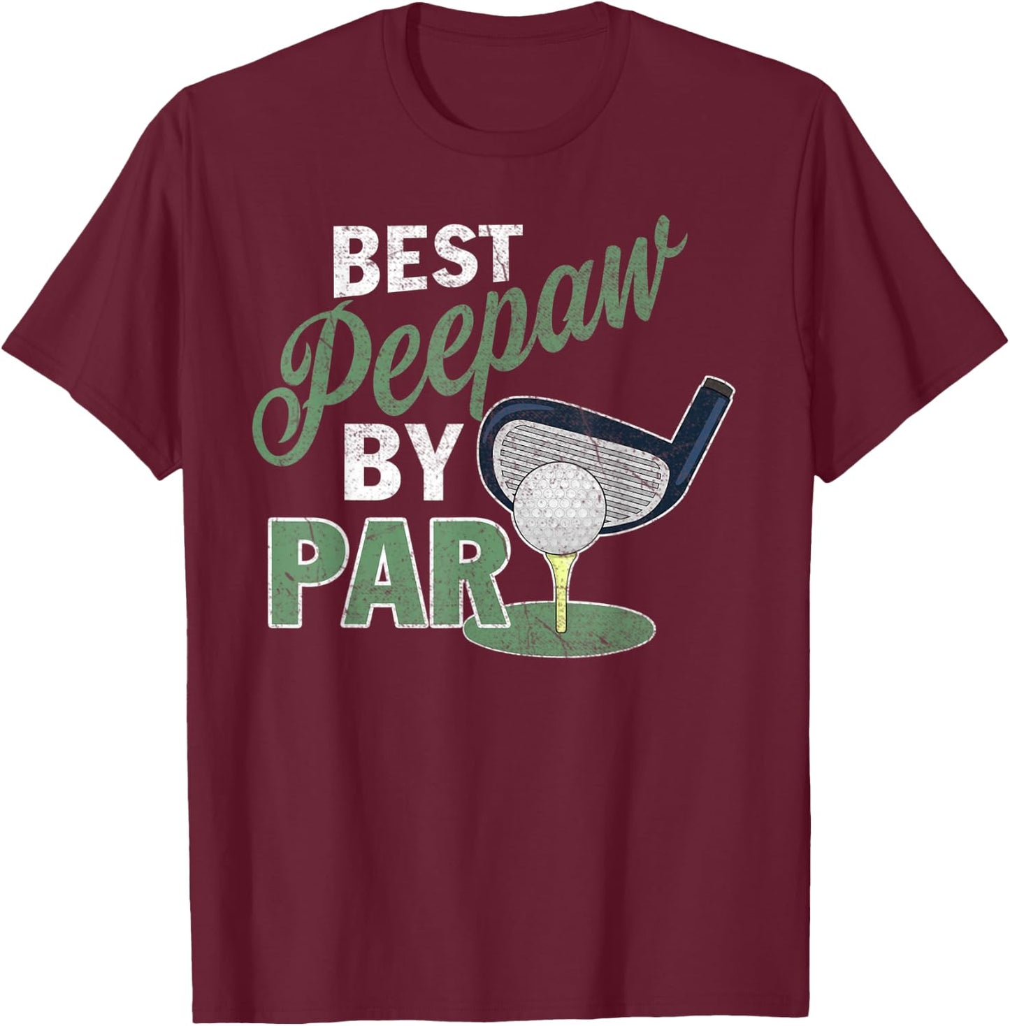 Best Peepaw By Par Father's Day Golf Sports T-Shirt - T-Shirt | Maroon