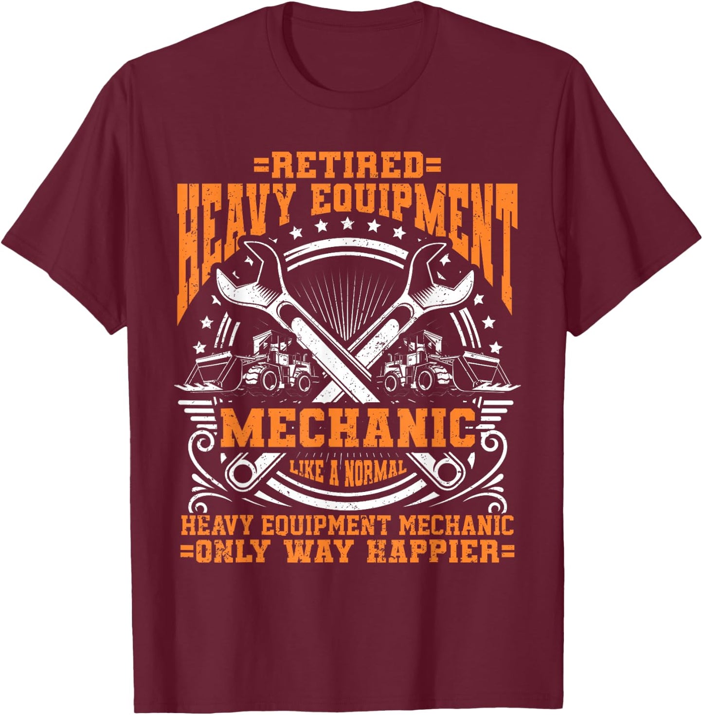 Retired Heavy Equipment Technician Heavy Duty Mechanic T-Shirt - T-Shirt | Maroon