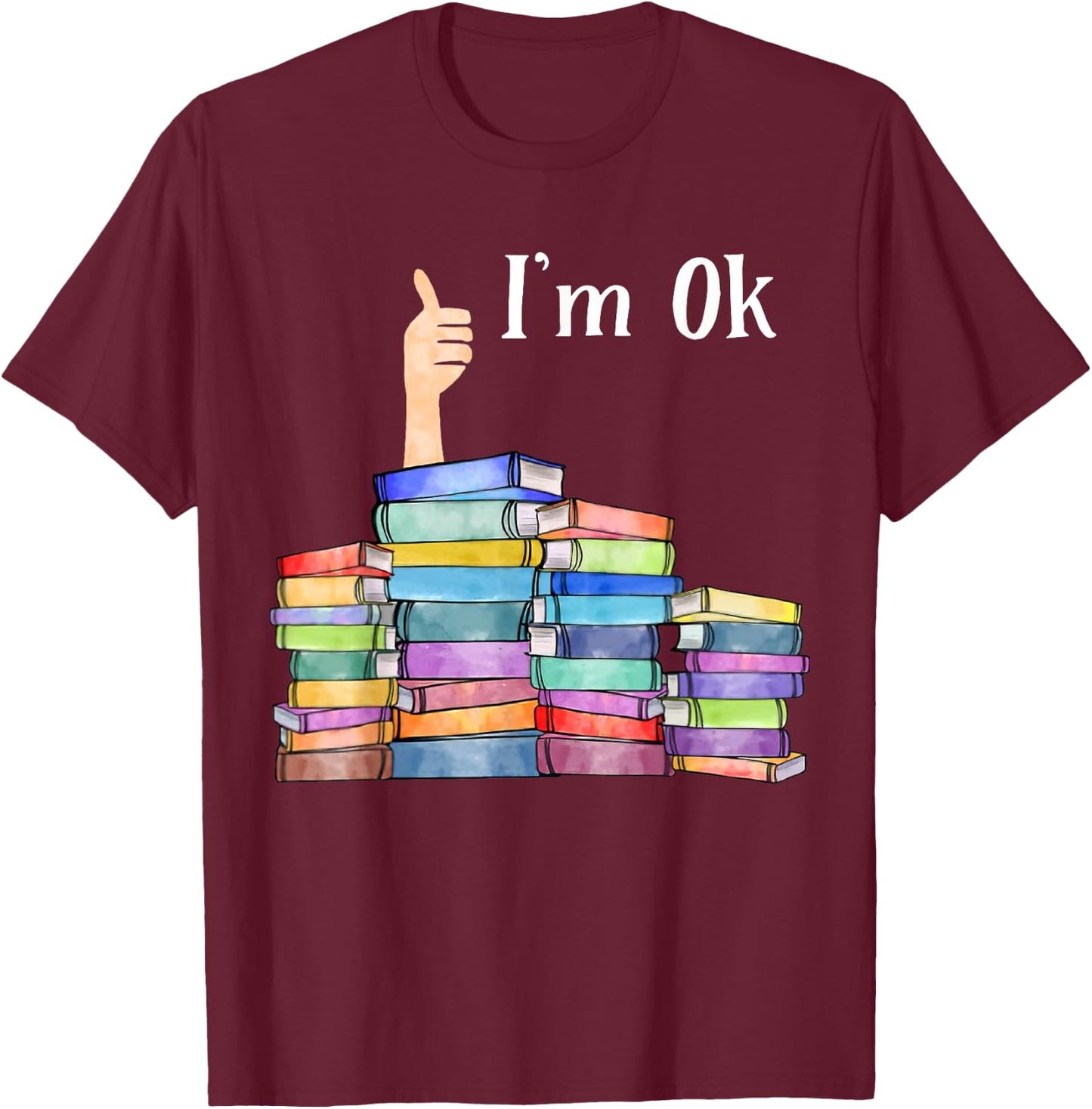 Reading Book Lovers I'm Ok National Book Lovers Day T-Shirt - T-Shirt | Maroon