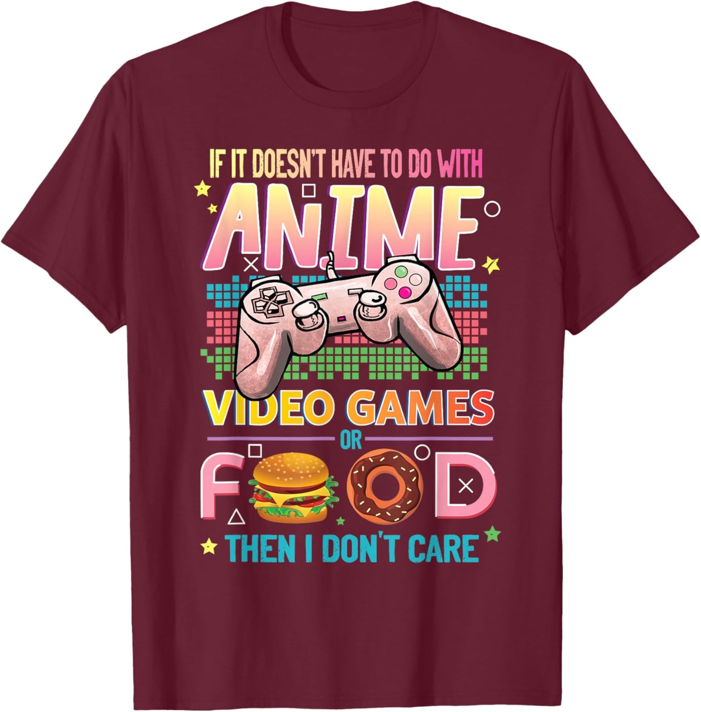 Anime Video Games Food - Anime Lovers Gifts Idea Girls Boys Small T-Shirt - T-Shirt | Maroon