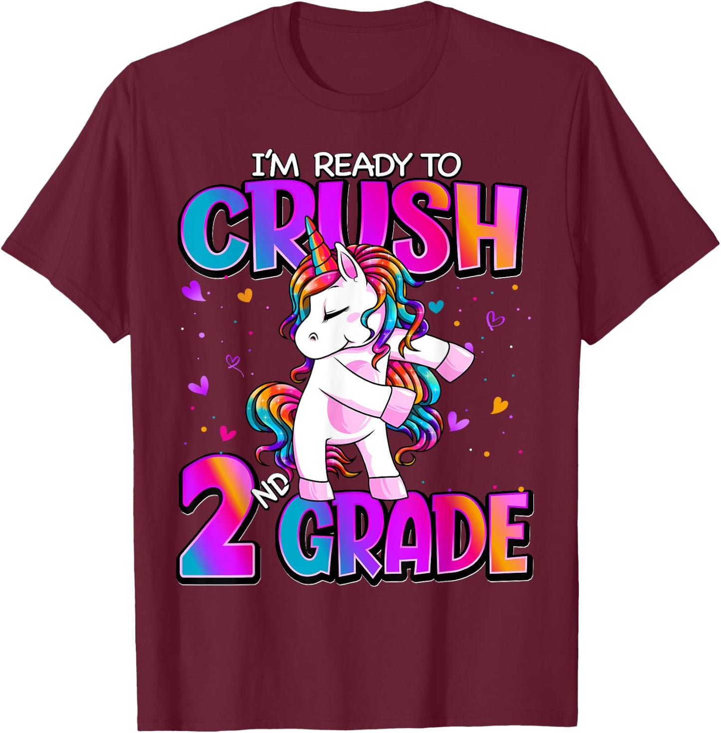 I'm Ready To Crush 2nd Grade Unicorn Back To School Girls T-Shirt - T-Shirt | Maroon