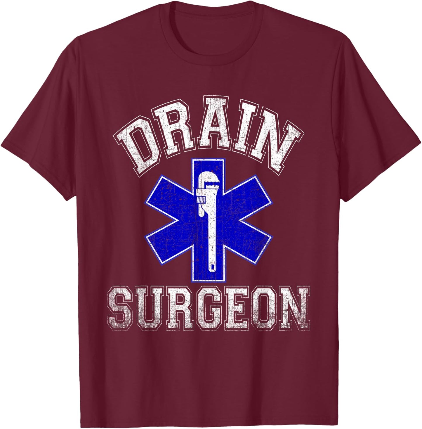 Drain Surgeon Funny Plumber and Pipefitter T-Shirt - T-Shirt | Maroon