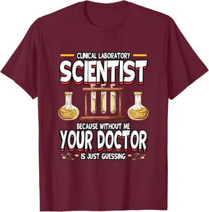 Funny Clinical Laboratory Scientist Science Lab Technician T-Shirt - T-Shirt | Maroon