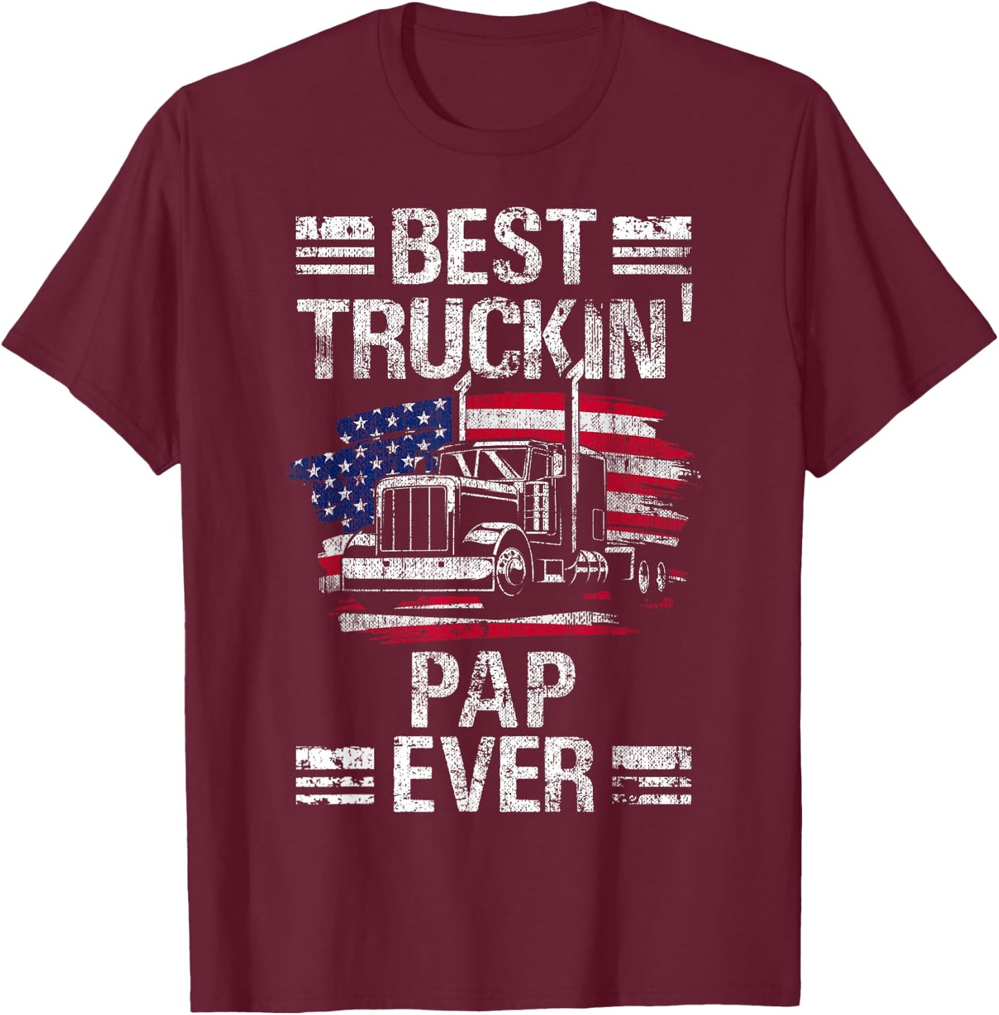 Best Truckin Pap Ever USA Flag Semi Truck Driver Gift T-Shirt - T-Shirt | Maroon