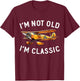 Aviation I'm Not Old I'm Classic Funny Plane Pilot Airplane T-Shirt - T-Shirt | Maroon
