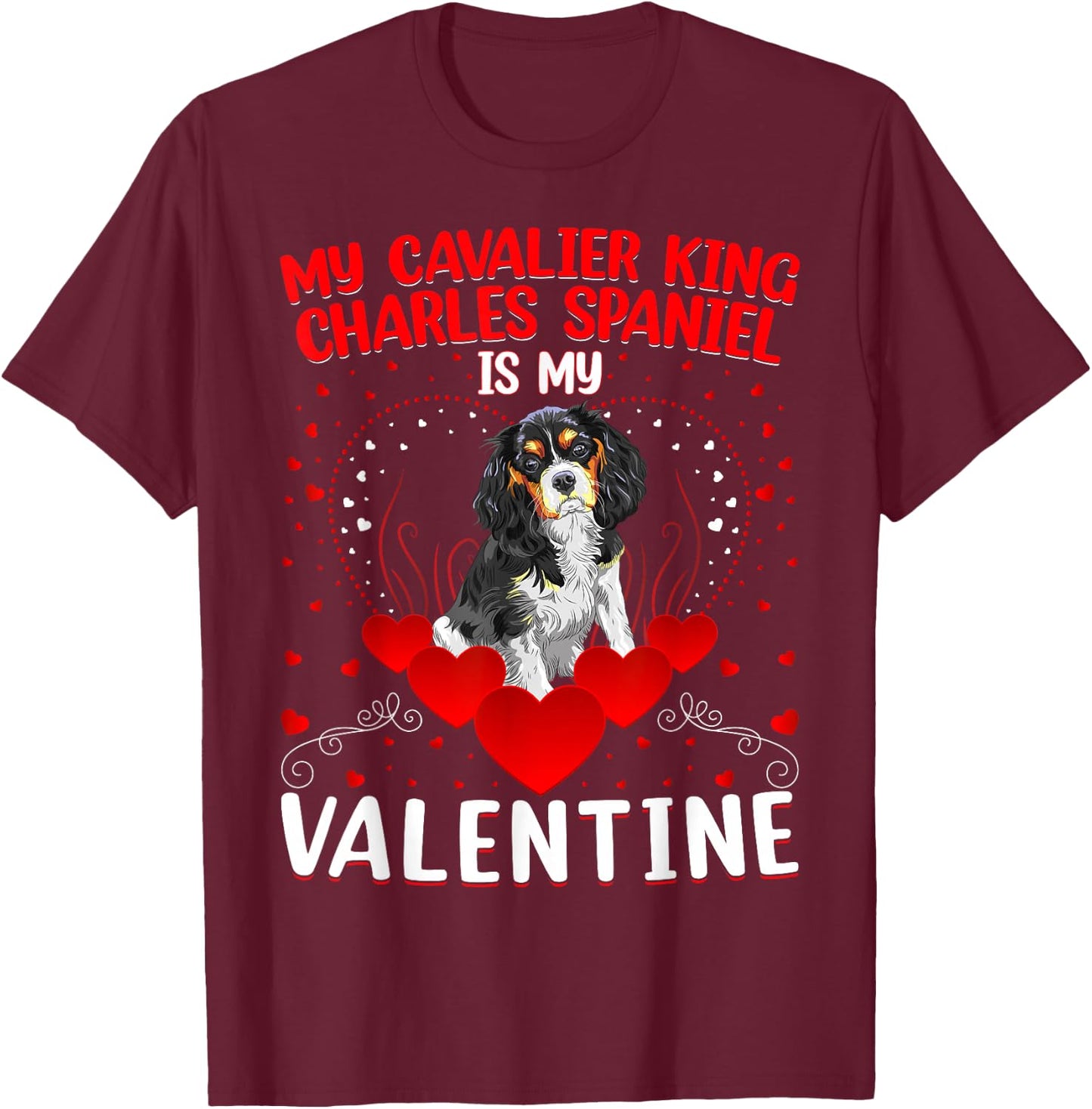 Dog Lover My Cavalier King Charles Spaniel Is My Valentine Men Women Girls Kids T-Shirt - T-Shirt | Maroon