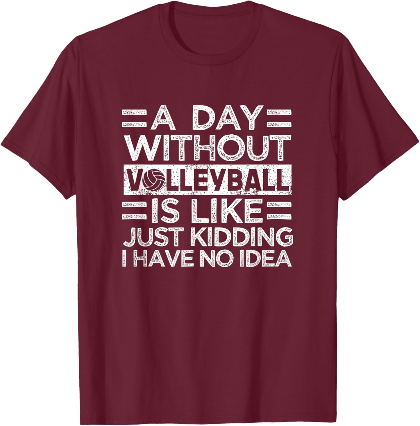 Player Funny Vball Fan Coach Sport A Day Without Volleyball T-Shirt - T-Shirt | Maroon