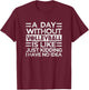 Player Funny Vball Fan Coach Sport A Day Without Volleyball T-Shirt - T-Shirt | Maroon