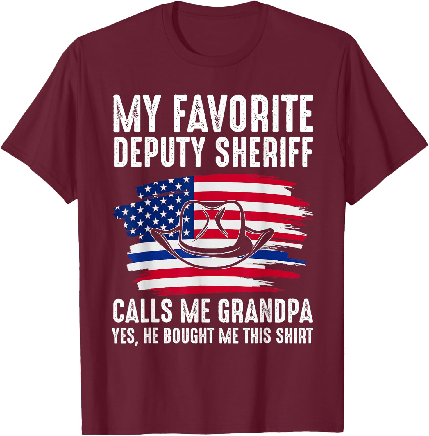 My Deputy Sheriff calls me Grandpa Deputy Sheriff T-Shirt - T-Shirt | Maroon