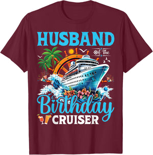 Husband Of The Birthday Cruiser Cruise Boat Birthday Party T-Shirt - T-Shirt | Maroon
