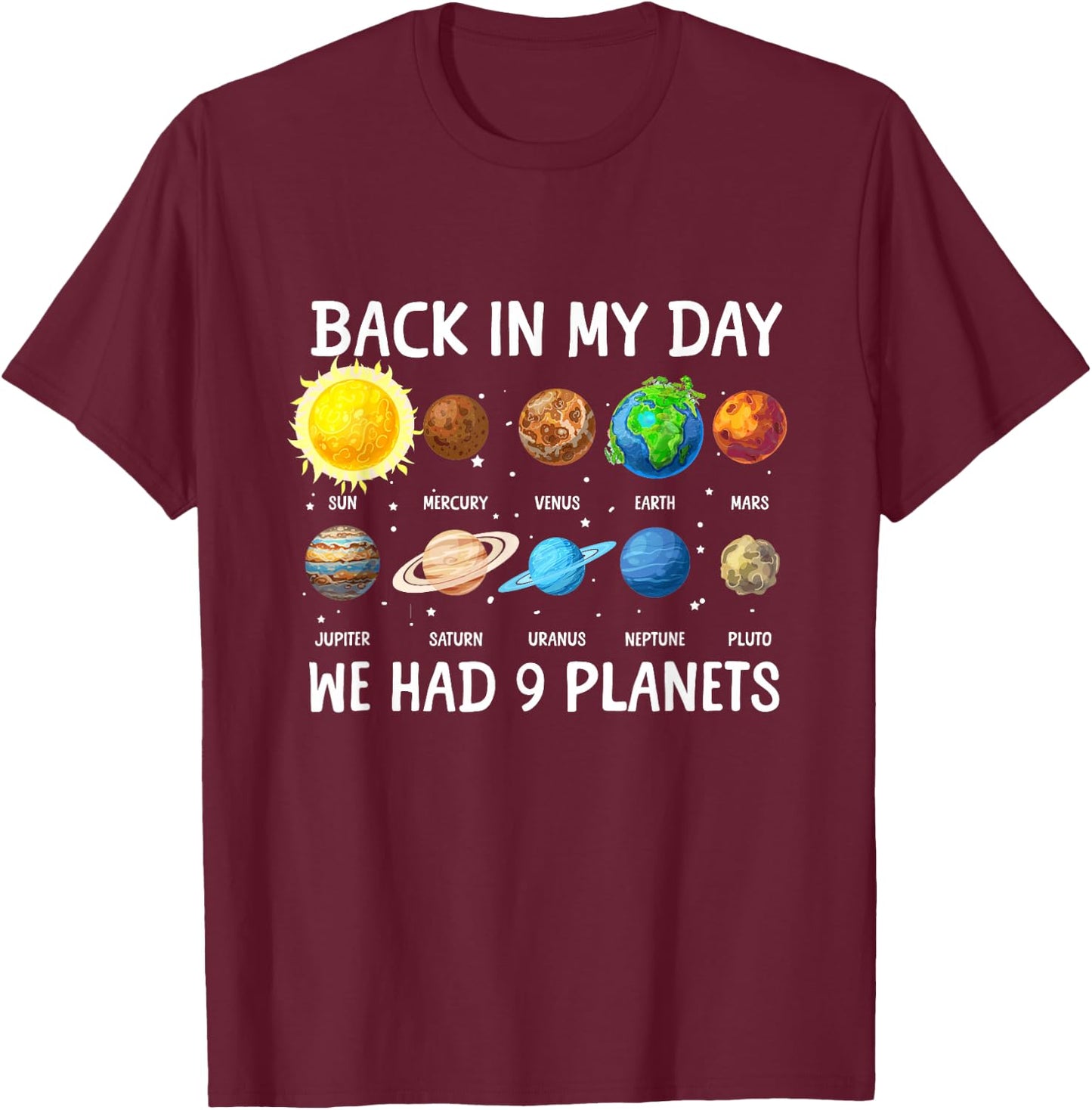 Back then, we had 9 planets, Pluto, Astronomy, Space T-Shirt - T-Shirt | Maroon