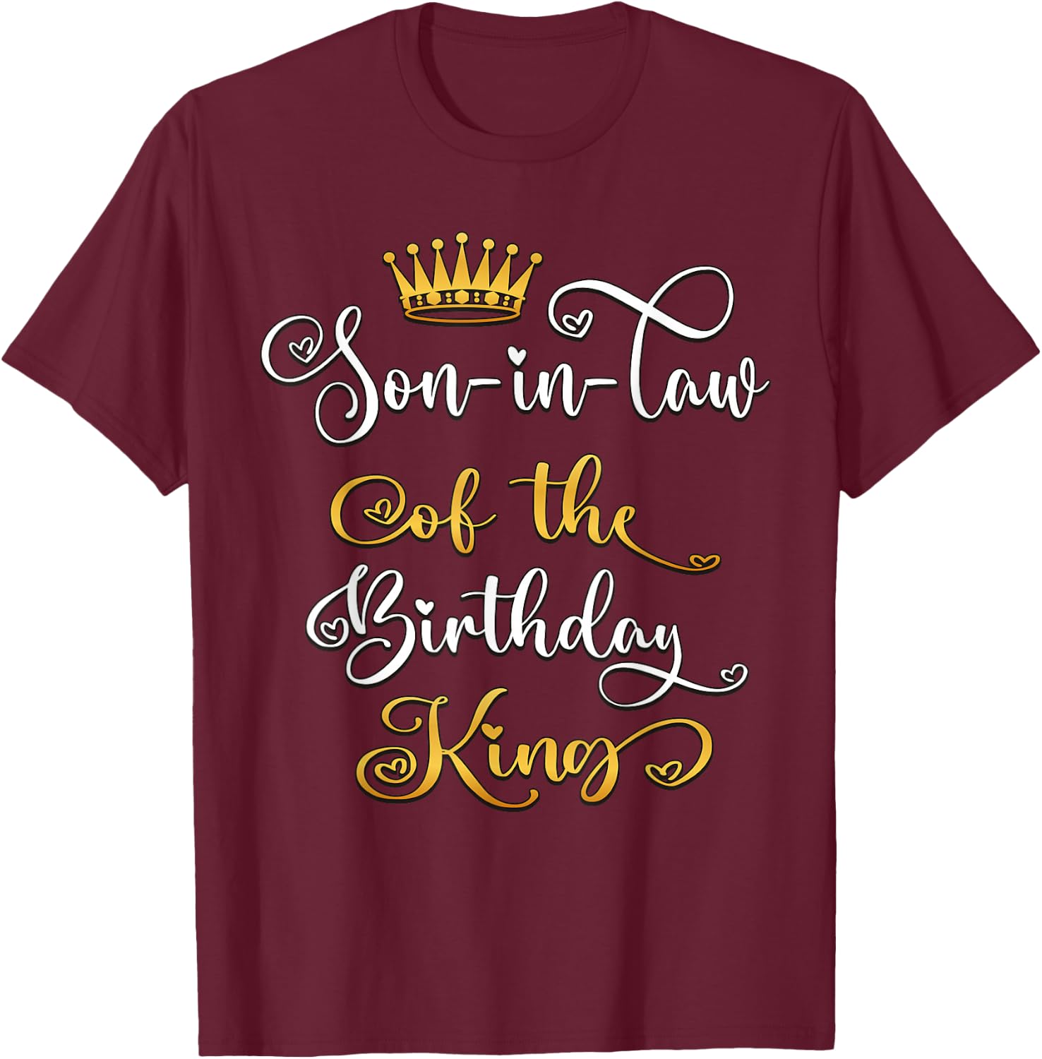 Son-In-Law Of The Birthday King Bday Party T-Shirt - T-Shirt | Maroon