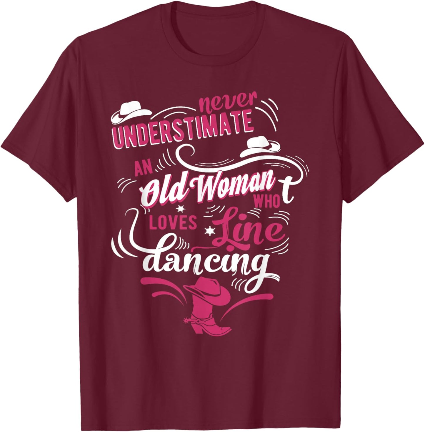 Never underestimate an old woman who can line dance Lover T-Shirt - T-Shirt | Maroon