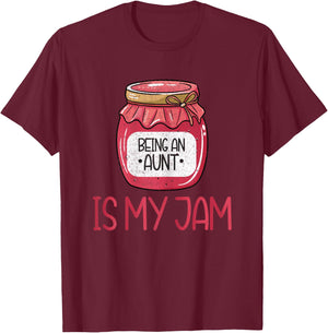 Being an Aunt is My Jam T-Shirt - T-Shirt | Maroon
